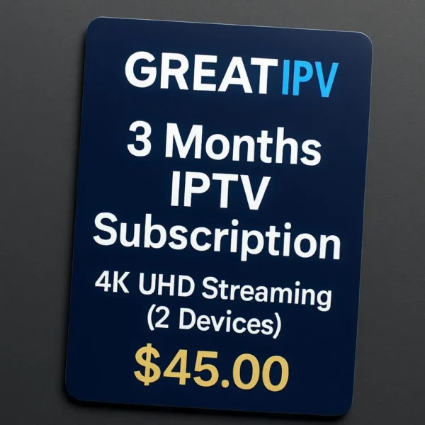 3 Months IPTV Subscription with 15,000+ Live Channels & 100,000+ VOD for 2 Devices in 4K UHD