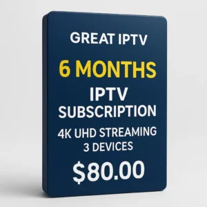 6 Months IPTV Subscription with 15,000+ Live Channels & 100,000+ VOD for 3 Devices in 4K UHD